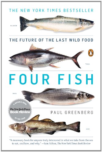 Four Fish: The Future of the Last Wild Food by Mark Kurlansky