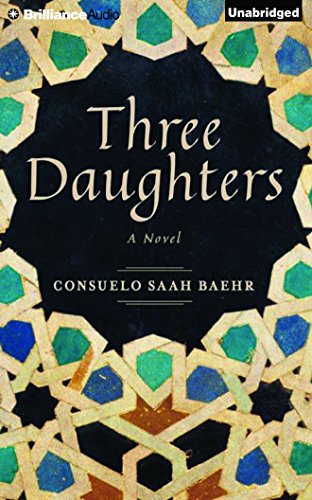 Three Daughters: A Novel by Consuelo Saah Baehr