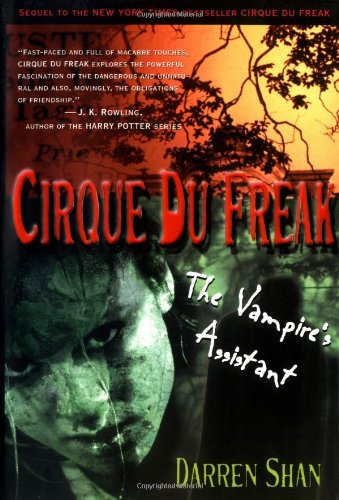 Cirque Du Freak #2: The Vampire's Assistant: Book 2 in the Saga of Darren Shan by Darren Shan