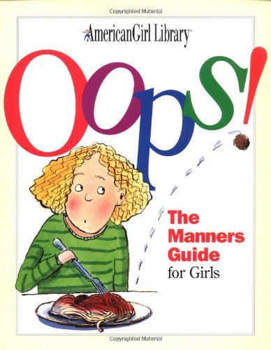 Oops!: The Manners Guide for Girls (American Girl Library) by Nancy Holyoke