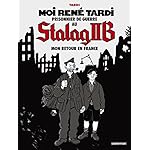 Moi René Tardi, prisonnier de guerre au Stalag II B - Tome 2 : Mon retour en France