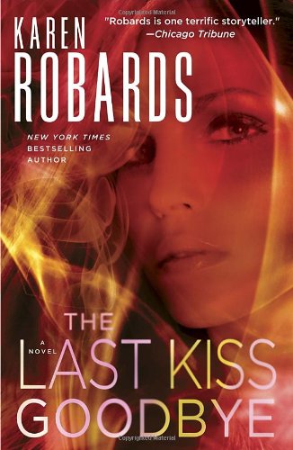 The Last Kiss Goodbye: A Novel by Karen Robards