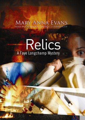 Relics: A Faye Longchamp Mystery (Faye Longchamp Mysteries, Book 2) by Mary Anna Evans