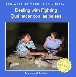 Dealing with Fighting/Que Hacer Con Las Peleas (Conflict Resolution Library / Biblioteca Solucin de Conflict)
