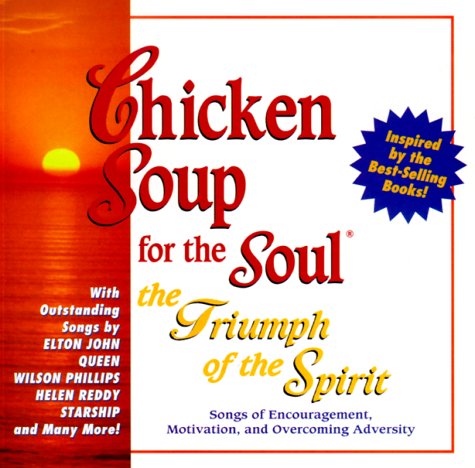 The Triumph of the Spirit: Songs of Encouragement, Motivation and Overcoming Adversity (Chicken Soup for the Soul (Rhino Records)) by NYNENG