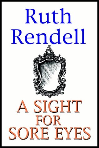A Sight For Sore Eyes by Ruth Rendell