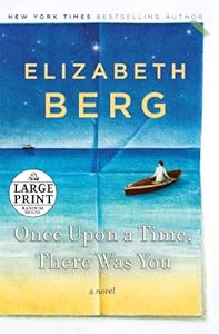 Once Upon a Time, There Was You: A Novel
