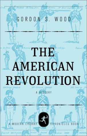 The American Revolution: A History by Gordon S Wood