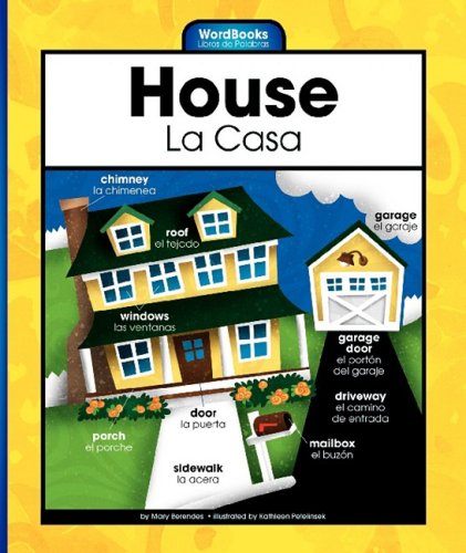 House/La Casa (Wordbooks/Libros de Palabras) by Mary Berendes