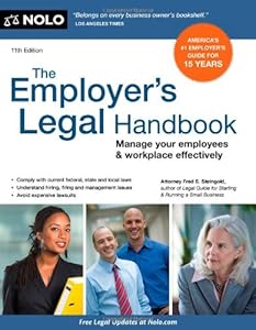 The Employer's Legal Handbook: Manage Your Employees &amp; Workplace Effectively