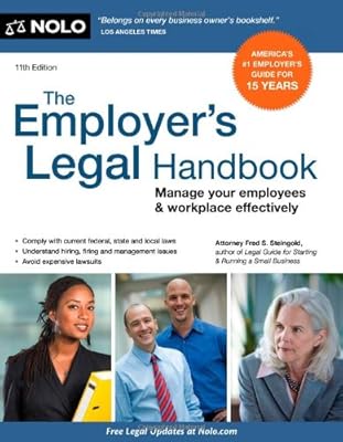 The Employer's Legal Handbook: Manage Your Employees &amp; Workplace Effectively