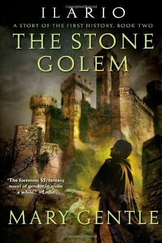 Ilario: The Stone Golem: A Story of the First History, Book Two by Mary Gentle