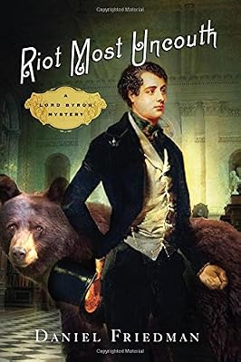 Riot Most Uncouth: A Lord Byron Mystery