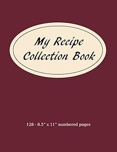 My Recipe Collection Book: DIY Cookbook 128 - 8.5" x 11" numbered pages