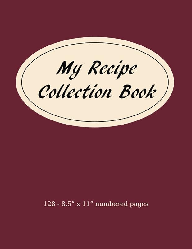 My Recipe Collection Book: DIY Cookbook 128 - 8.5" x 11" numbered pages by Morgan Road Studios