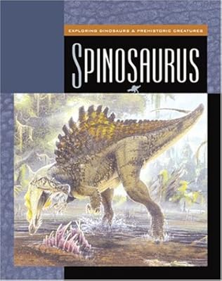 Spinosaurus (Exploring Dinosaurs & Prehistoric Creatures)