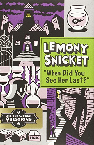 "When Did You See Her Last?" by Lemony Snicket
