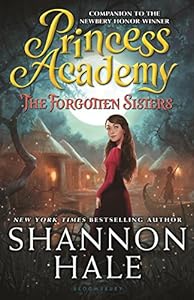 Princess Academy: The Forgotten Sisters