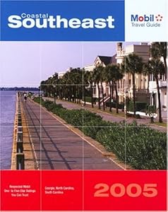Mobil Travel Guide Coastal Southeast, 2005: Georgia, North Carolina, and South Carolina