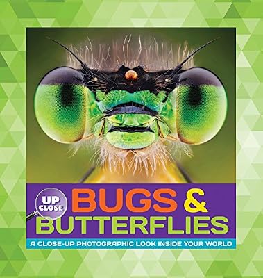 Bugs &amp; Butterflies: A close-up photographic look inside your world