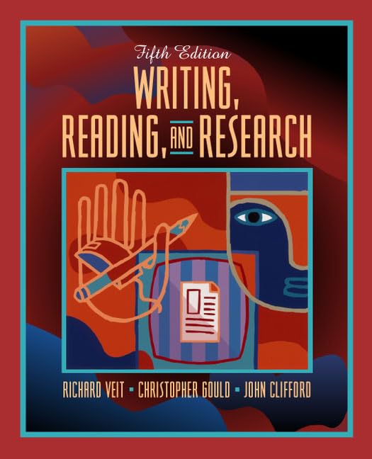Writing, Reading, and Research (5th Edition) by Richard Veit