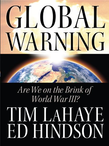 Global Warning: Are We on the Brink of World War III? (Christian Softcover Originals) by Tim LaHaye