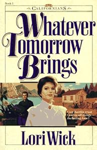 Whatever Tomorrow Brings (The Californians, Bk. 1)