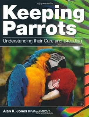 Keeping Parrots: Understanding Their Care and Breeding