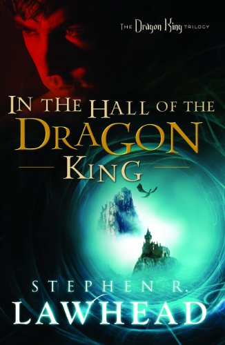 In the Hall of the Dragon King (The Dragon King Trilogy) by Stephen Lawhead