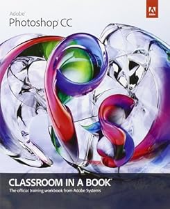 Adobe Photoshop CC Classroom in a Book