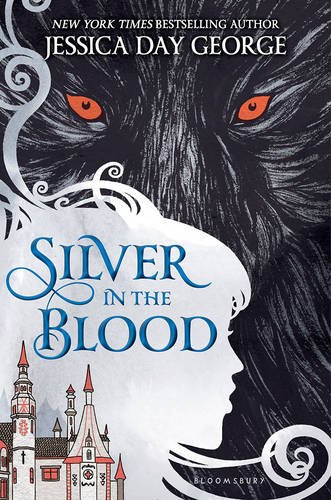 Silver in the Blood by Jessica Day George