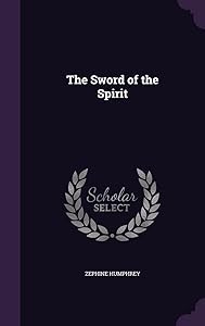 The Sword of the Spirit by Zephine Humphrey