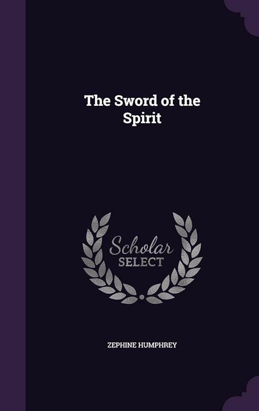 The Sword of the Spirit by Zephine Humphrey