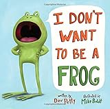 I Don't Want to Be a Frog