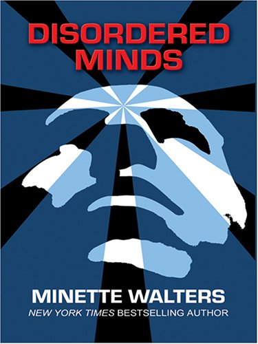 Disordered minds by Minette Walters