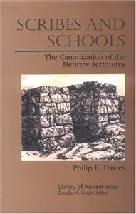Scribes and Schools: The Canonization of the Hebrew Scriptures (Library of Ancient Israel)