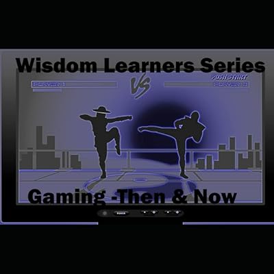 Wisdom Learners Series Book 3 Gaming - Then and Now: Elective for Deep Inside the Forest (The History of Gaming Then and Now)