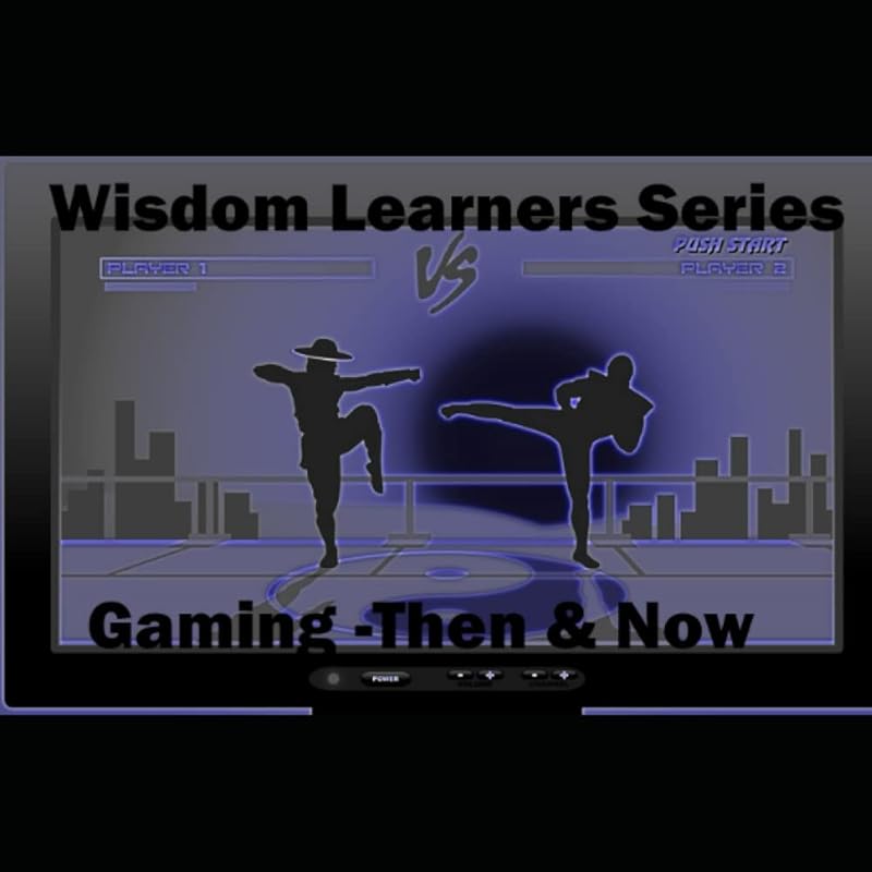 Wisdom Learners Series Book 3 Gaming - Then and Now: Elective for Deep Inside the Forest (The History of Gaming Then and Now) by Tammy M Johnson