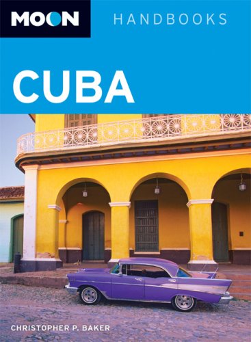 Moon Cuba (Moon Handbooks) by Christopher P. Baker