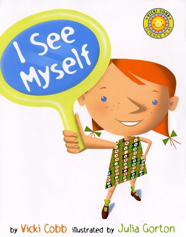 I See Myself (Vicki Cobb Science Play) by Vicki Cobb