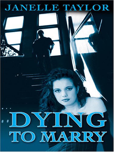 Dying to Marry by Janelle Taylor