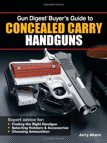 Gun Digest Buyer's Guide to Concealed-Carry Handguns by Jerry Ahern