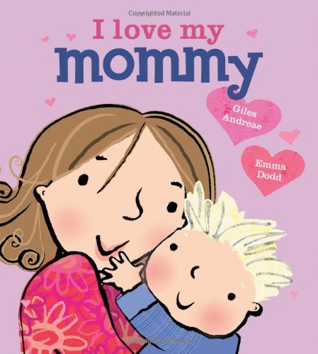 I Love My Mommy by Giles Andreae