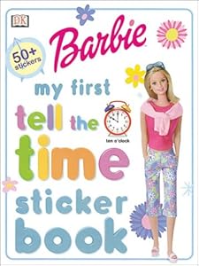 Barbie: MY First Tell the Time Sticker Book (My First series) by Cynthia O'Neill