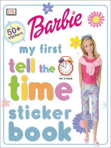 Barbie: MY First Tell the Time Sticker Book (My First series) by Cynthia O'Neill