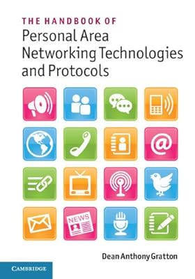 The Handbook of Personal Area Networking Technologies and Protocols