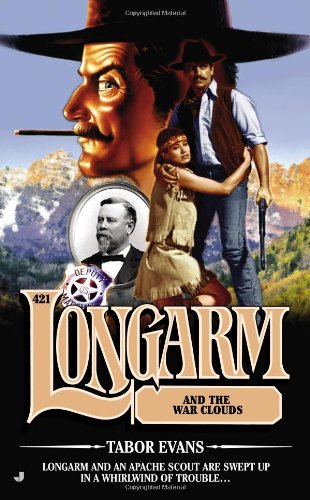 Longarm #421: Longarm and the War Clouds by Tabor Evans