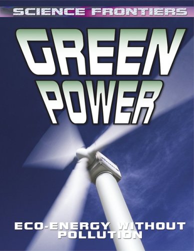 Green Power: Eco-Energy Without Pollution (Science Frontiers) by David Jefferis