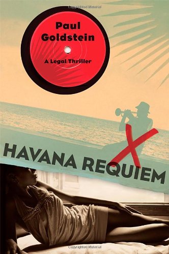 Havana Requiem: A Legal Thriller by Paul Goldstein