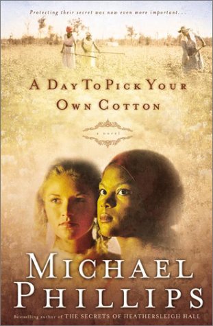A Day to Pick Your Own Cotton (Shenandoah Sisters #2) by Michael Phillips